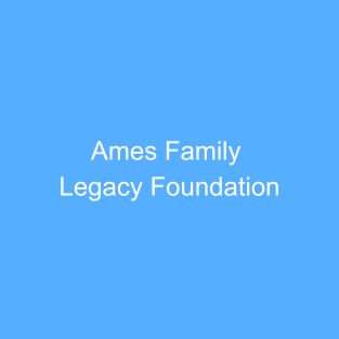 Ames Family Legacy Foundation